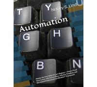 Automation: Master the Four Skills AI Can’t Replace - Future-Proof Your Career with Action Plans, Industry Timelines, and the Hybrid Professional Certification™ Framework