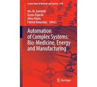 Automation of Complex Systems: Bio-Medicine, Energy and Manufacturing