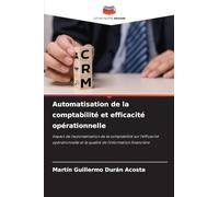 Automatisation de la comptabilité et efficacité opérationnelle: Impact de l'automatisation de la comptabilité sur l'efficacité opérationnelle et la qualité de l'information financière