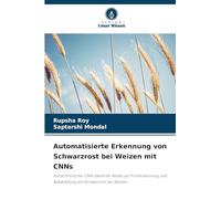 Automatisierte Erkennung von Schwarzrost bei Weizen mit CNNs: Fortschrittlicher CNN-basierter Ansatz zur Früherkennung und Bekämpfung von Schwarzrost bei Weizen