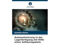 Automatisierung in der Lagerfertigung mit Hilfe eines Softwarepakets
