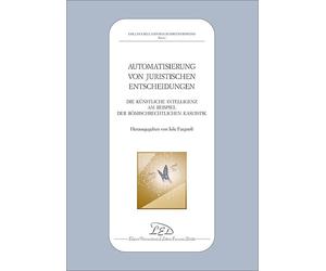 Automatisierung-Juristischen-Entscheidungen. Die künstliche Intelligenz am Beisp