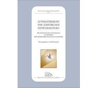 Automatisierung-Juristischen-Entscheidungen. Die künstliche Intelligenz am Beispiel der römischrechtlichen Kasuistik