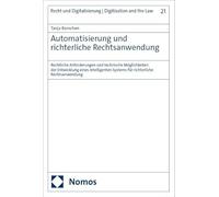 Automatisierung und richterliche Rechtsanwendung: Rechtliche Anforderungen und technische Möglichkeiten der Entwicklung eines intelligenten Systems für richterliche Rechtsanwendung