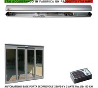 Automatismo Base Porte scorrevoli 2 Ante Esistenti Passaggio 800 Cm 230/24 V Tra