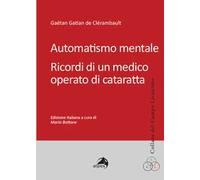 Automatismo mentale. Ricordi di un medico operato di cataratta