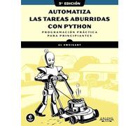 Automatiza las tareas aburridas con Python, 3.ª edición: Programación práctica para principiantes