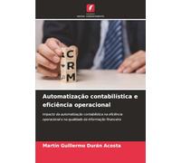 Automatização contabilística e eficiência operacional: Impacto da automatização contabilística na eficiência operacional e na qualidade da informação financeira