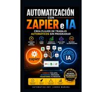 Automatización con Zapier e IA: Crea Flujos de Trabajo Automáticos sin Programar