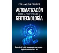 AUTOMATIZACIÓN DESDE LA PERSPECTIVA DE LA GEOTECNOLOGÍA: La realidad que nos rodea