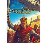 Automaton Extra Edition Colouring Book: Dystopian world where Automatons control everything.