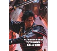 Automatons Samurai Edition: Colouring Book of Samurai Droids, Androids, Robots and mechanoids in action and just waiting to be filled with colour.