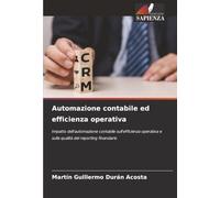 Automazione contabile ed efficienza operativa: Impatto dell'automazione contabile sull'efficienza operativa e sulla qualità del reporting finanziario