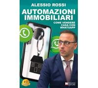 Automazioni Immobiliari: Come vendere casa con Whatsapp