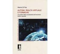 Automi, realtà virtuale e formiche. Un'analisi della complessità del fenomeno bellico spaziale