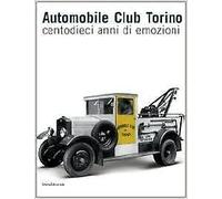 Automobile Club Torino. Centodieci anni di emozioni.