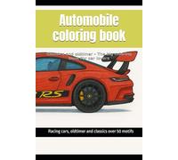 Automobile coloring book: Classics and oldtimer - The big coloring book for car lovers
