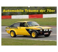Automobile Träume der 70er (Wandkalender 2026 DIN A2 quer), CALVENDO Monatskalender: Für viele waren es unerreichbare Autos, ein Kalender mit den schönsten Bildern aus dieser automoblien Dekade