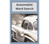 AUTOMOBILE, WORD SEARCH: Word Searches about everything Automobile, with Easy to Read Print | 6x9 inches, 110 pages | 55 Puzzles | Fantastic Gift for Leisure Time or Travelling for Work