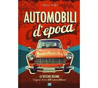 Automobili d'epoca. Ediz. a colori