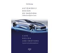 Automobili, design ed emozioni. Celebrazione del piacere estetico. Ediz. italiana e inglese