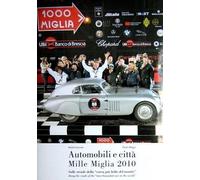 Automobili e Città Mille Miglia 2010: Sulle Strade Della Corsa Più Bella Del Mon