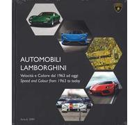 Automobili Lamborghini. Velocità e colore dal 1963 ad oggi. Ediz. bilingue