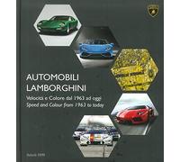 Automobili Lamborghini. Velocità e colore dal 1963 ad oggi. Ediz. bilingue