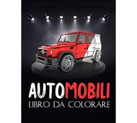 Automobili: libro da colorare auto 4X4 , per adulti, bambini... Una collezione delle più belle auto per ragazzi e ragazze... (Libro da colorare per adulti,per uomini,per donne)