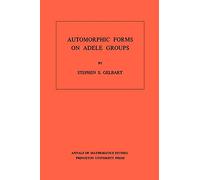 Automorphic Forms on Adele Groups. (AM-83) (Annals of Mathematics Studies)