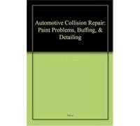 Automotive Collision Repair: Paint Problems, Buffing, & Detailing