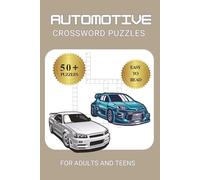 Automotive Crossword Puzzle Book for Adults & Teens: Engaging Puzzles on Car Parts, Engine Mechanics & Auto History • 50+ Puzzles | 6x9", 120 Pages - Great for Auto Lovers, Students & Road Trip Fun
