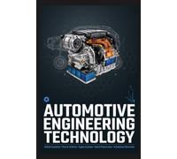 AUTOMOTIVE ENGINEERING TECHNOLOGY: Vehicle Dynamics Electric Vehicles Engine Systems Hybrid Powertrains and Automotive Electronics