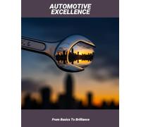 Automotive Excellence: From Basics To Brilliance