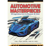 Automotive Masterpieces: 50 Legendary Cars to Discover and Color