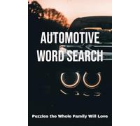 Automotive Word Search Puzzle Book: Easy-to-Read Print Featuring Automotive Terms, Engine Parts, Garage Tools, Car Terms, and More | 6x9 Inches, 110 ... for Vacations and Downtime