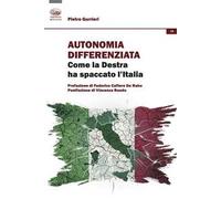 Autonomia differenziata. Come la Destra ha spaccato l'Italia