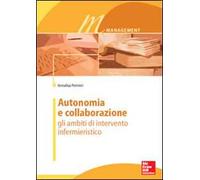 Autonomia e collaborazione. Gli ambiti di intervento infermieristico