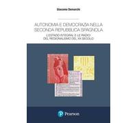 Autonomia e democrazia nella seconda repubblica spagnola. L'«estado integral» e le radici del regionalismo del XX secolo