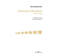 Autonomia e liberazione. Studi su Hegel