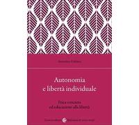 Autonomia e libertà individuale. Il ruolo dell'educazione per un'etica concreta