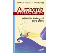 Autonomia e responsabilità. Nei bambini e nei ragazzi da 0 a 12 anni