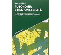 Autonomia e responsabilità. Un libro verde per medici e operatori della sanità pubblica