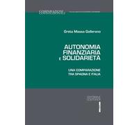 Autonomia finanziaria e solidarietà. Una comparazione tra Spagna e Italia