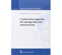 Autonomia negoziale dei coniugi nella crisi matrimoniale