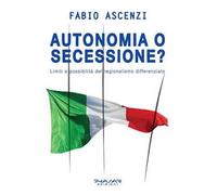 Autonomia o secessione? Limiti e possibilità del regionalismo differenziato