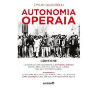 Autonomia operaia. Scienza della politica e arte della guerra dal '68 ai movimenti globali. Nuova ediz.