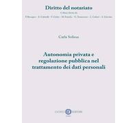 Autonomia privata e regolazione pubblica nel trattamento dei dati personali