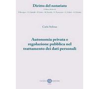 Autonomia privata e regolazione pubblica nel trattamento dei dati personali