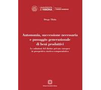 Autonomia, successione necessaria e passaggio generazionale di beni produttivi